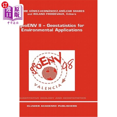 海外直订Geoenv II -- Geostatistics for Environmental Applications: Proceedings of the Se Geoenv II——环境应用
