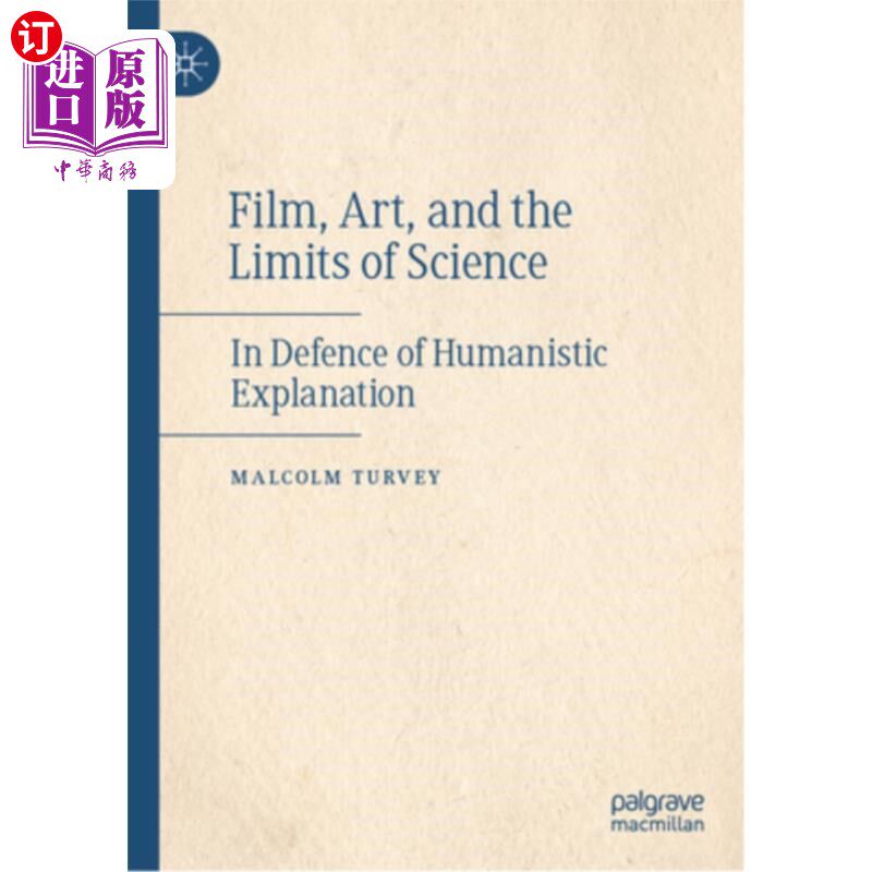 海外直订Film, Art, and the Limits of Science: In Defence of Humanistic Explanation 电影、艺术与科学的极限:为人文主