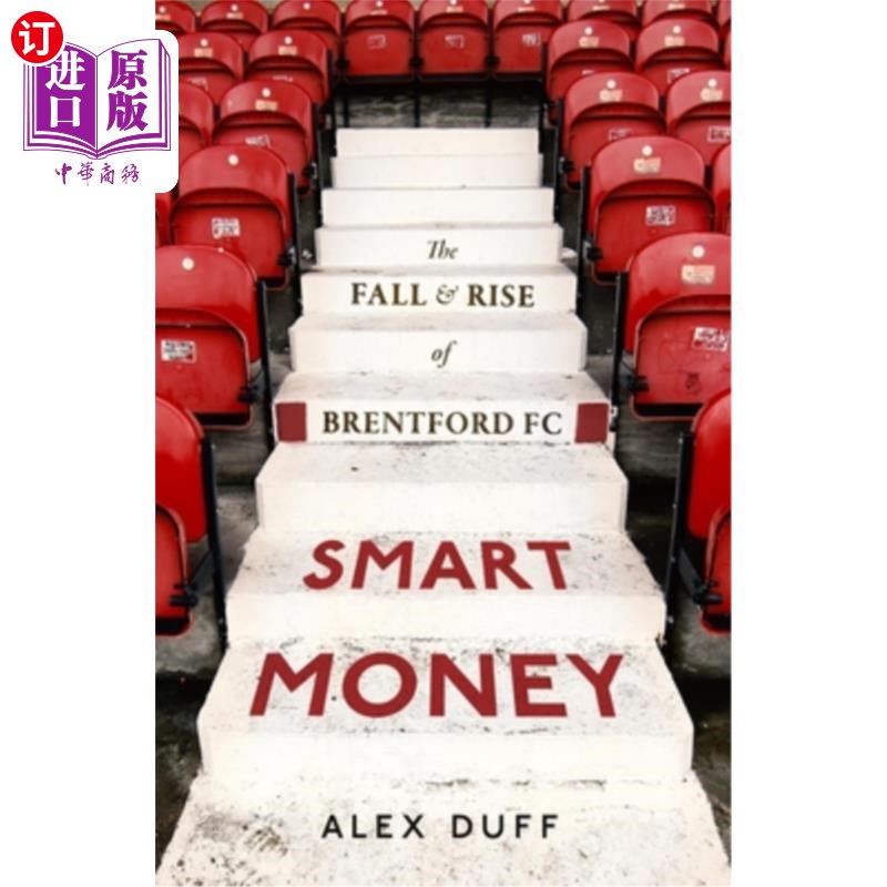 海外直订Smart Money: The Fall and Rise of Brentford FC Smart Money: The Fall and Rise of Brentford FC