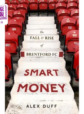 海外直订Smart Money: The Fall and Rise of Brentford FC Smart Money: The Fall and Rise of Brentford FC