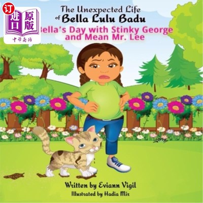 海外直订The Unexpected Life of Bella Lulu Badu: Bella's Day with Stinky George and Mean  贝拉的意外生活:贝拉与臭乔