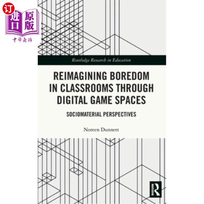 海外直订Reimagining Boredom in Classrooms through Digital Game Spaces: Sociomaterial Per Reimaginin