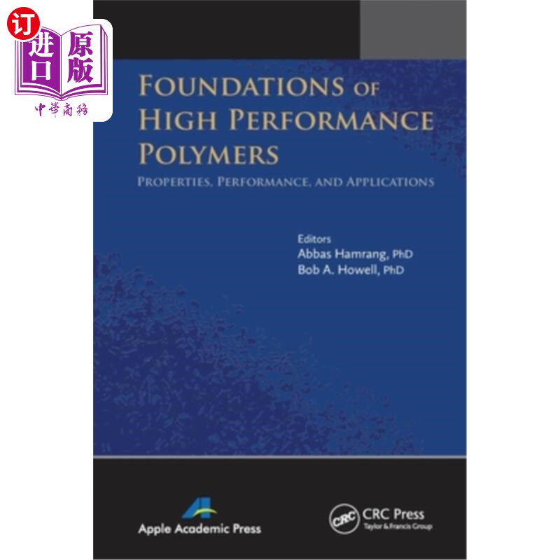 海外直订Foundations of High Performance Polymers: Properties, Performance and Applicatio 高性能聚合物的基础:性质，
