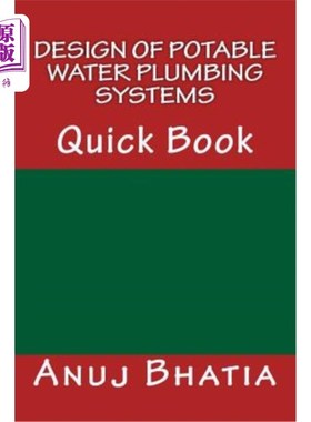 海外直订Design of Potable Water Plumbing Systems: Quick Book 饮用水管道系统设计:快速书籍