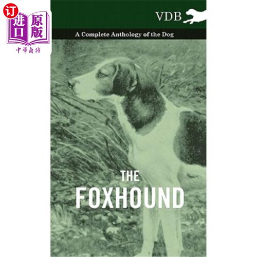 海外直订The Foxhound - A Complete Anthology of the Dog 猎狐犬-完整的狗选集