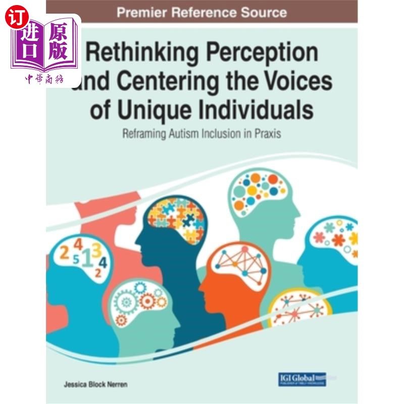 海外直订Rethinking Perception and Centering the Voices of Unique Individuals: Reframing  重新思考感知和以独特个体的