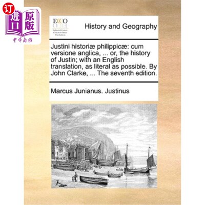 海外直订Justini Histori? Philippic?: Cum Versione Anglica, ... Or, the History of Justin Justini一历史
