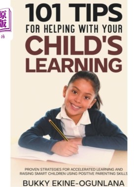 海外直订101 Tips For Helping With Your Child's Learning: Proven Strategies for Accelerat 帮助孩子学习的101个技巧:使
