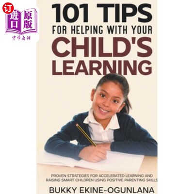 海外直订101 Tips For Helping With Your Child's Learning: Proven Strategies for Accelerat 帮助孩子学习的101个技巧:使
