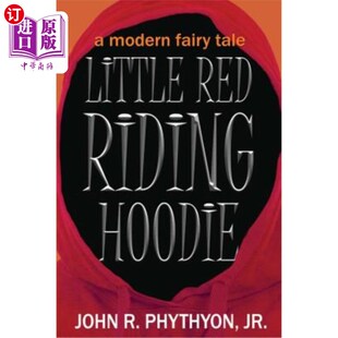 海外直订Little Red Riding Hoodie: A Modern Fairy Tale 《小红帽衫:现代童话