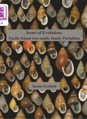 海外直订Icons of Evolution: Pacific Island tree-snails of the family Partulidae 进化的标志:太平洋岛的树蜗牛科