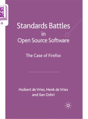 海外直订Standards-Battles in Open Source Software: The Case of Firefox 开源软件中的标准之争：Firefox案例