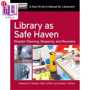 Planning Safe Haven Recovery; 灾难规划 图书馆作为避风港 海外直订Library Response Disaster and How
