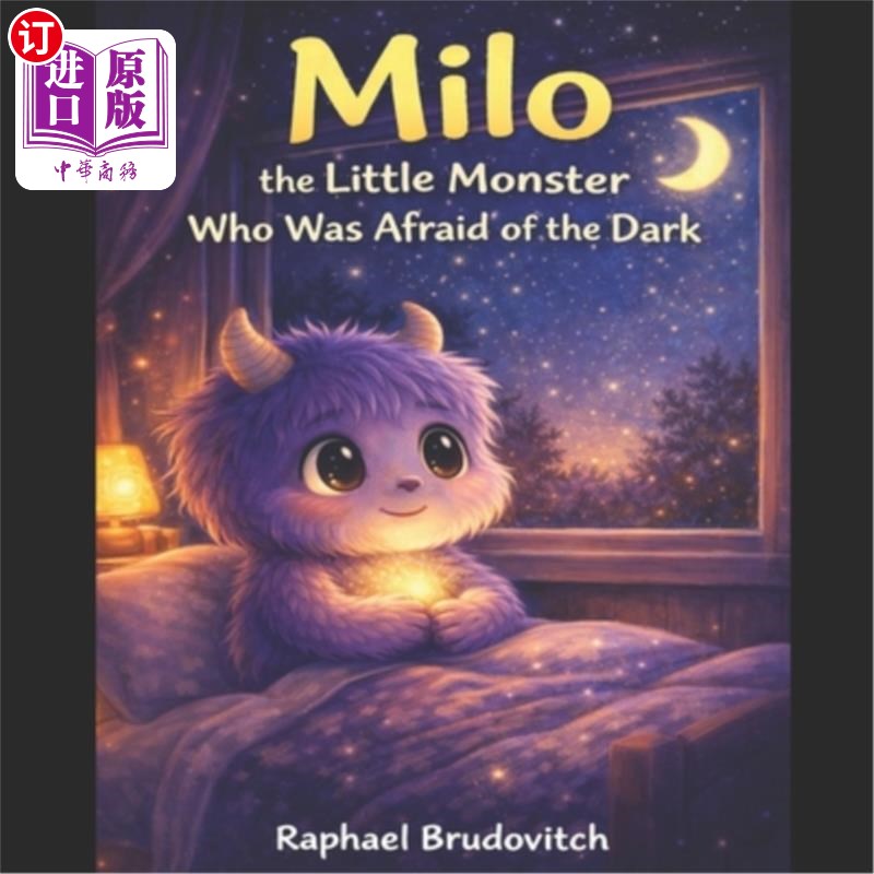 海外直订Milo, the Little Monster Who Was Afraid of the Dark 麦洛,那个怕黑的小怪物