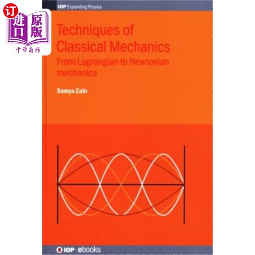 海外直订Techniques of Classical Mechanics: From Lagrangian to Newtonian mechanics 经典力学技术：从拉格朗日力学到牛