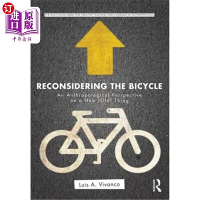 海外直订Reconsidering the Bicycle: An Anthropological Perspective on a New (Old) Thing 重新思考自行车:一种新(旧)事