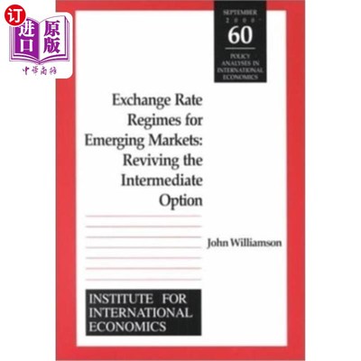 海外直订Exchange Rate Regimes for Emerging Markets: Reviving the Intermediate Option 新兴市场汇率制度:恢复中间选项