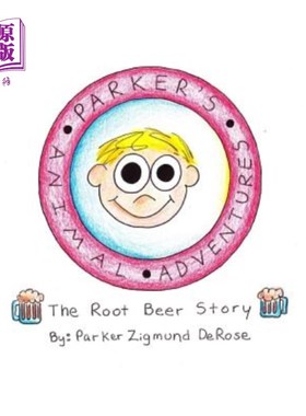 海外直订Parker's Animal Adventures: The Root Beer Story 帕克的动物冒险:根汁汽水的故事
