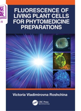 海外直订医药图书Fluorescence of Living Plant Cells for Phytomedicine Preparations 植物制剂用活植物细胞的荧光