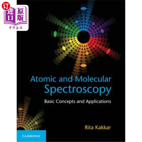海外直订Atomic and Molecular Spectroscopy: Basic Concepts and Applications 原子和分子光谱学：基本概念和应用