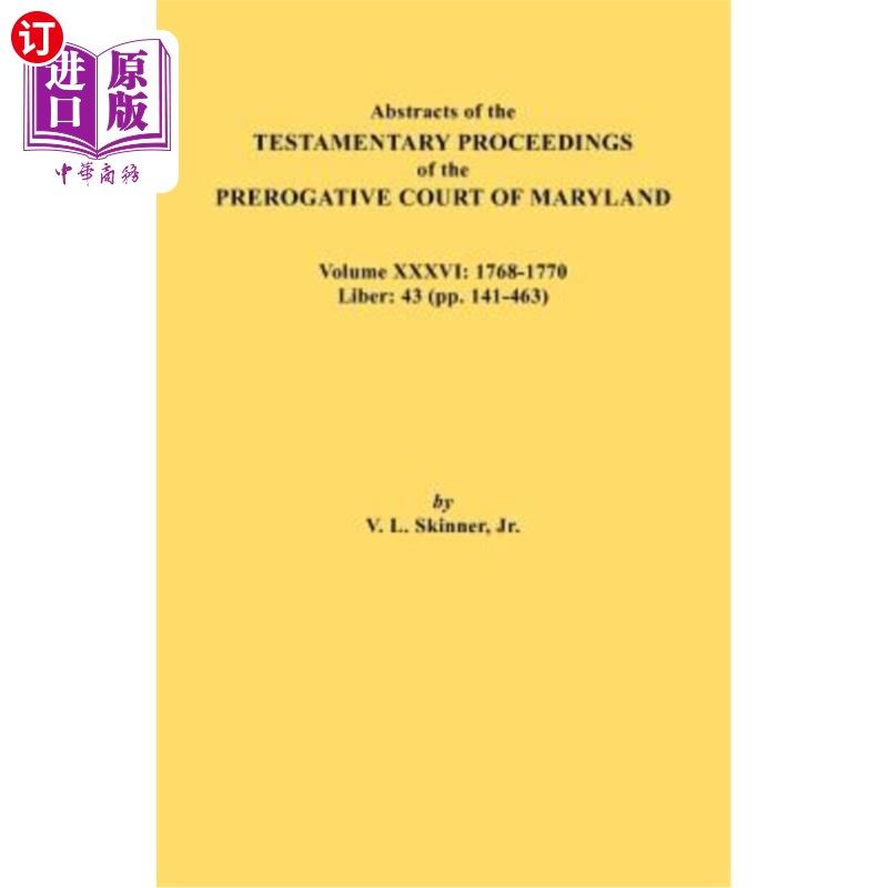 海外直订Abstracts of the Testamentary Proceedings of the Prerogative Court of Maryland.  马里兰特权法院遗嘱程序摘要