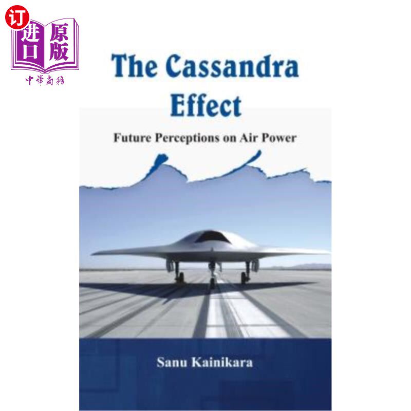 海外直订The Cassandra Effect: Future Perceptions on Air Power 卡桑德拉效应:未来对空中力量的看法