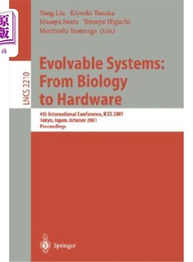 海外直订Evolvable Systems: From Biology to Hardware: 4th International Conference, Ices  进化系统：从生物学到硬件：