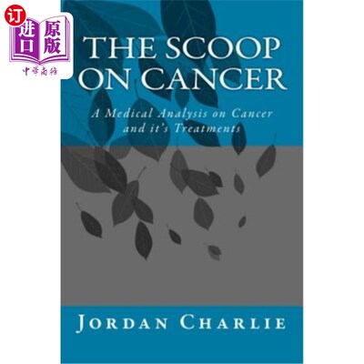 海外直订医药图书The scoop on cancer: A Medical Analysis of Cancer and it's Treatments 癌症揭秘:癌症及其治疗的医学分