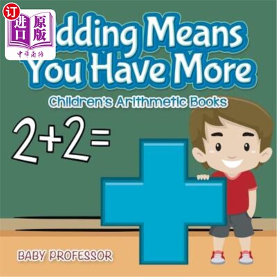 海外直订Adding Means You Have More Children's Arithmetic Books 增加意味着你有更多孩子的算术书