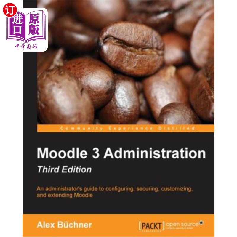 海外直订Moodle 3 Administration - Third Edition: An administrator's guide to configuring Moodle 3管理