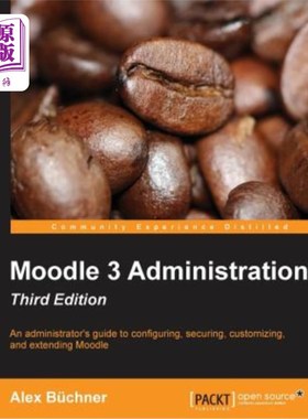 海外直订Moodle 3 Administration - Third Edition: An administrator's guide to configuring Moodle 3管理