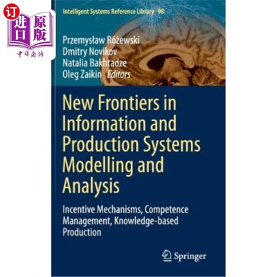 海外直订New Frontiers in Information and Production Systems Modelling and Analysis: Ince 信息和生产系统建模与分析的