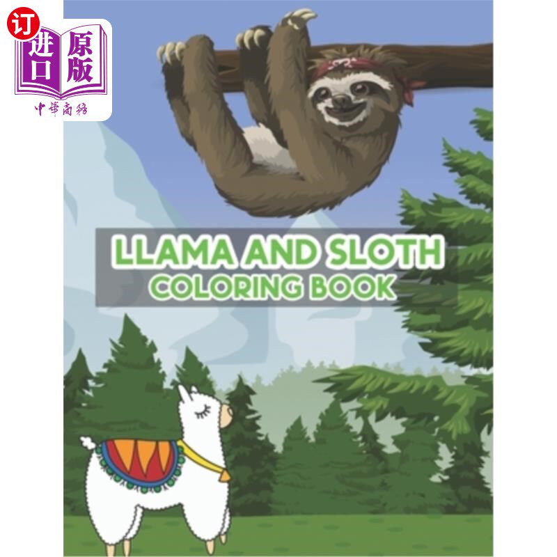 海外直订Llama and Sloth Coloring Book: Cute Funny Sloth and Llama Coloring Book for Age  美洲驼和树懒彩绘书：可爱有