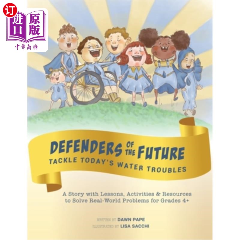 海外直订Defenders of the Future Tackle Today's Water Troubles: A Story with Activities & 未来的捍卫者解决今天的水问