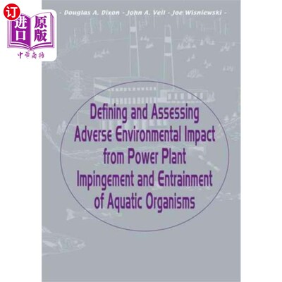 海外直订Defining and Assessing Adverse Environmental Imp... 界定和评估发电厂对水生生物的冲击和夹带对环境的不利影响