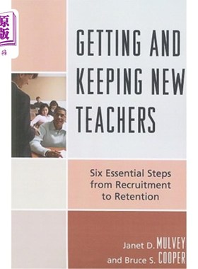海外直订Getting and Keeping New Teachers: Six Essential Steps from Recruitment to Retent 招聘和留住新教师：从招聘到留住