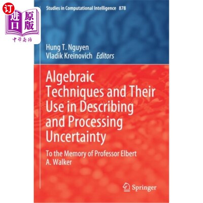 海外直订Algebraic Techniques and Their Use in Describing and Processing Uncertainty: To  代数技术及其在描述和处理不确定