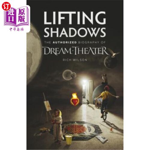 海外直订Lifting Shadows The Authorized Biography of Dream Theater 提升阴影梦剧场授权传记
