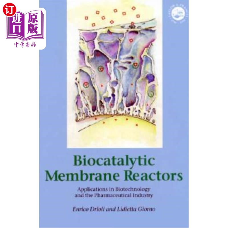 海外直订Biocatalytic Membrane Reactors: Applications in Biotechnology and the Pharmaceut 生物催化膜反应器：在生物技