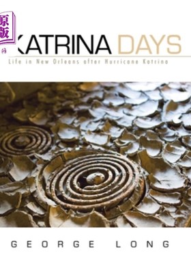 海外直订Katrina Days: Life in New Orleans After Hurricane Katrina 卡特里娜岁月:卡特里娜飓风过后新奥尔良的生活