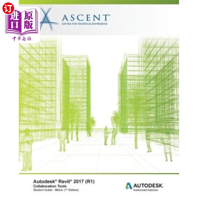 海外直订Autodesk Revit 2017 (R1): Collaboration Tools - Metric: Autodesk Authorized Publ 欧特克REVIT 2