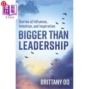 and Than Influence 海外直订Bigger Inspiration 意图和灵感 Stories 影响 Leadership 故 比领导更重要 Intention