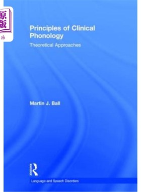 海外直订Principles of Clinical Phonology: Theoretical Approaches 临床音位学原理：理论方法