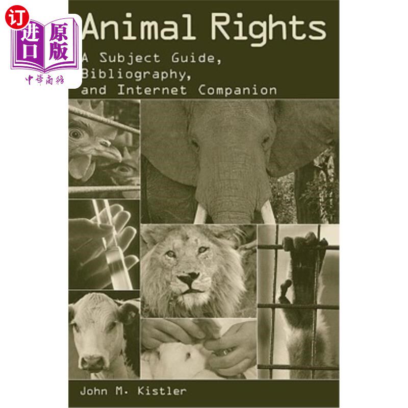 海外直订Animal Rights: A Subject Guide, Bibliography, and Internet Companion 动物权利:主题指南,参考书目和伴侣