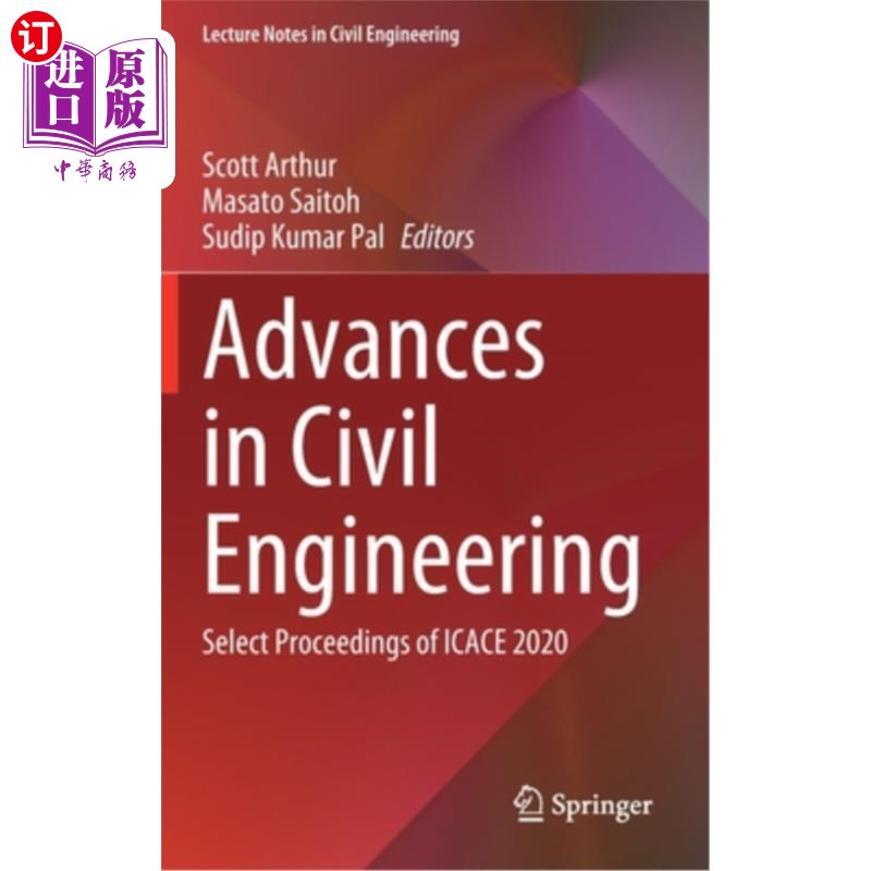 海外直订Advances in Civil Engineering: Select Proceedings of Icace 2020 土木工程进展:Icace 2020精选论文集