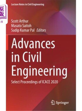 海外直订Advances in Civil Engineering: Select Proceedings of Icace 2020 土木工程进展:Icace 2020精选论文集