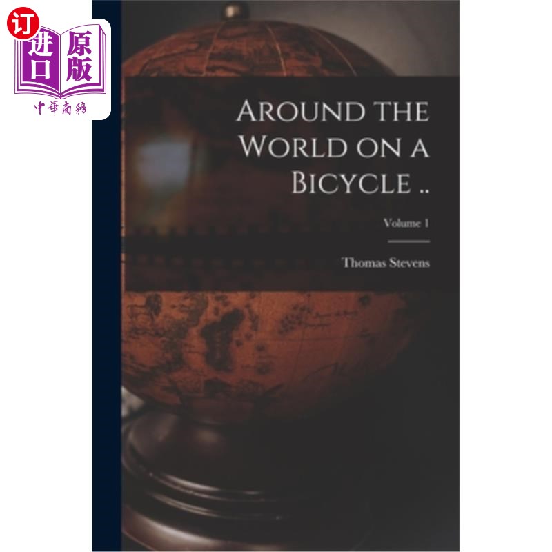 海外直订Around the World on a Bicycle ..; Volume 1 骑自行车环游世界卷1