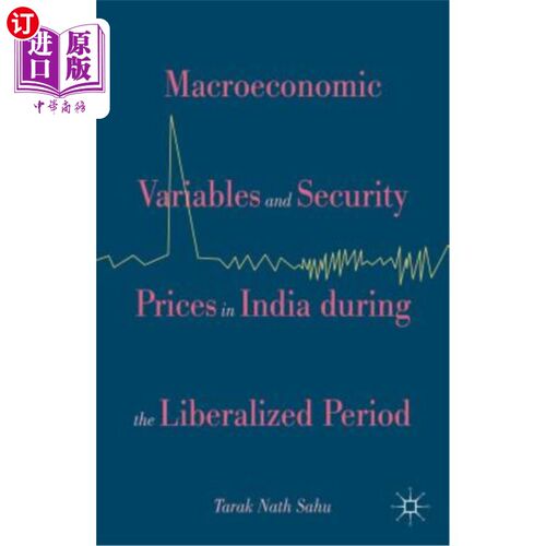 海外直订Macroeconomic Variables and Security Prices in India During the Liberalised Peri 自由化时期印度的宏观经济变