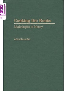 海外直订Cooking the Books: Mythologies of Money 《篡改账目:金钱神话