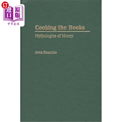 海外直订Cooking the Books: Mythologies of Money 《篡改账目:金钱神话